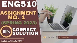 ENG510 Assignment no 1 Spring 2023 Complete Solution by VU Concepts