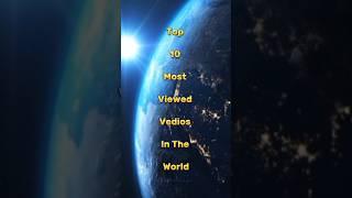 Top 10 Most Viewed Vedios In The World #top10facts #top10videos #top10 #mostviewedvedio