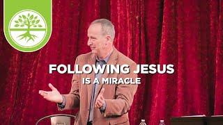 Following Jesus Is A Miracle | Emotionally Healthy Discipleship