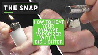 The Snap | How to heat your DynaVap device with a Bic lighter