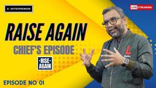 RAISE AGAIN 2024 | Chief's Episode No 01 | Live Streaming With E-Entrepreneur