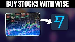 How To Buy Stocks With Wise 2024! (Full Tutorial)