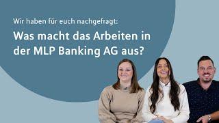 Was macht das Arbeiten in der MLP Banking AG aus?