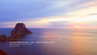 Squire Radio Show - 063 - Ibiza Global Radio - Nathan Pole GuestMix - 26 / 01 / 2014