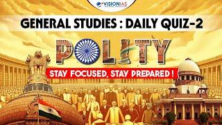 General Studies: Daily Quiz - 2 | Polity | UPSC Prelims 2025