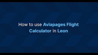 How to use Aviapages Flight Calculator in Leon