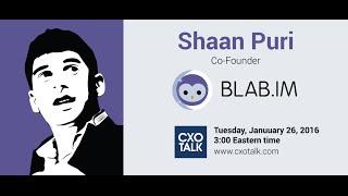 #152: Office Hours with Shaan Puri, Co Founder, Blab IM