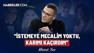 ''İyi Bir Baba Olduğumu Söyleyemem'' | Mesut Yar