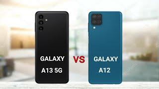 Samsung Galaxy A13 5G vs Samsung Galaxy A12