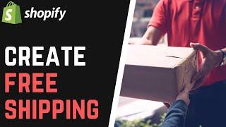 How to Create 'FREE SHIPPING' Rate in Shopify - 2022