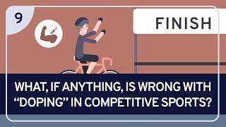 PHILOSOPHY - BIOETHICS 9: What, If Anything, Is Wrong with “Doping” in Competitive Sports?