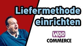 WooCommerce: Liefermethode einrichten