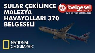 Malezya Havayolları 370 Sular Çekilince Belgeseli - Türkçe Dublaj