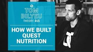 How We Built Quest Nutrition into a Billion Dollar Business | Hustle Con | Tom Bilyeu Theory 015