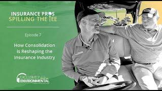 S1 Ep7: Consolidation Reshapes Insurance | Insurance Pros Spilling The Tee | Berkley Environmental