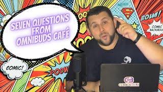 Seven Questions from Omnibuds Café (Comics Bugle Talk)