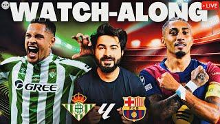 Real Betis v Barcelona LIVE Score | LaLiga Watchalong & Reaction LIVE 2024/25