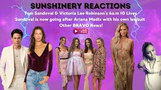 Sunshinery Reactions | Sandoval's 4am Lives, New filing Tom is suing Ariana & much more Bravo News