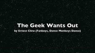 The Geek Wants Out - Ernest Cline