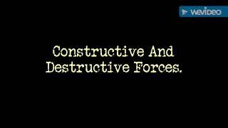 Constructive Destructive Forces