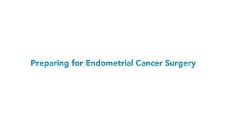 Overview of endometrial cancer surgery