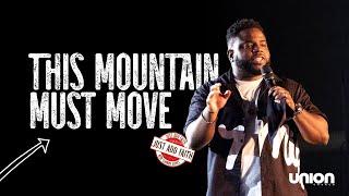 This Mountain Must Move | Pastor Brian Bullock | Union Church Charlotte