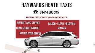 Haywards heath taxis - Taxi Haywards Heath - 01444 300345