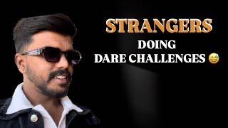 STRANGERS DOING DARE CHALLENGES IN CLG