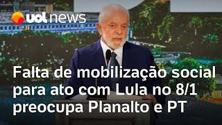 8 de janeiro: Falta de mobilização social para ato com Lula no 8/1 preocupa Planalto e PT