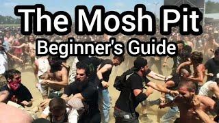 The Mosh Pit: Beginner's Guide