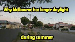 Why Melbourne has longer daylight during summer