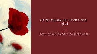 CONVORBIRI SI DEZBATERI - 643