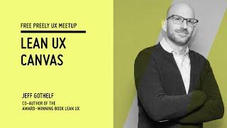 Lean UX, Jeff Gothelf - Preely UX Meetup.