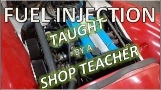 Fuel Injection Taught By a Shop Teacher