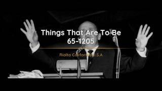 65-1205 Things That Are To Be | William Branham