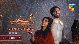 Meem Se Mohabbat Episode 02 - Sponsored By Food Panda , Master Paints - 9th, New Drama