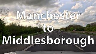 [4K] Driving from Manchester to Middlesborough (UK)