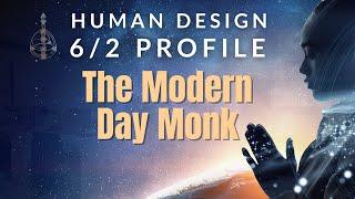 Human Design 6/2 Profile - The Modern Day Monk