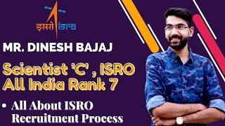 ISRO ME Scientist 'C' Mr. Dinesh Bajaj AIR 7 Topper Interview-All about ISRO Exam |