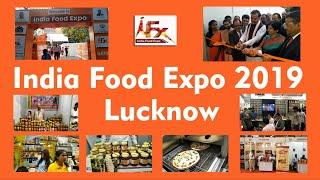 UP's Biggest Food Exhibition | Lucknow | India Food Expo | 8th November 2019