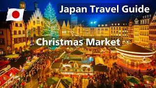 What is Tokyo's Largest Christmas Market like? Japan Travel Guide