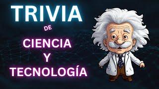 30 PREGUNTAS SOBRE CIENCIA Y TECNOLOGÍA | ¿CUÁNTO SABES?