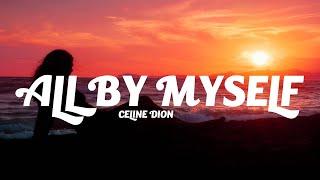 Céline Dion - All By Myself (Lyrics)