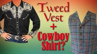 Scottish Tweed Vest with a Cowboy Shirt?!? Can you mix Highland Dress with other fashions?