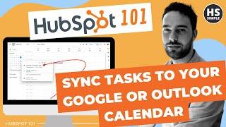 Sync HubSpor Tasks to your Google or Outlook Calendar