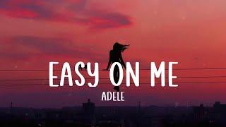 Easy On Me - Adele (Lyrics)