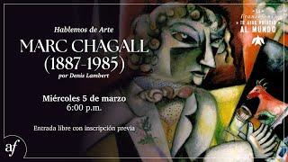 Hablemos de arte: Marc Chagall (1887-1985). Conferencista: Denis Lambert