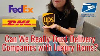 Can We Trust UPS, Fedex, DHL, and USPS to Deliver Our Luxury Goods?