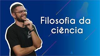 Filosofia da ciência - Brasil Escola