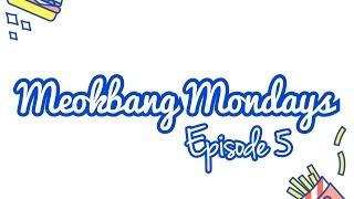 MEOKBANG MONDAYS! Episode 5